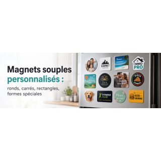 Magnets 100% personnalisables à partir de